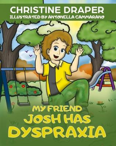 My Friend Josh has Dyspraxia by Christine R. Draper 9781909986190