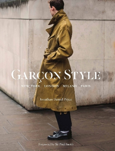 Garcon Style: New York, London, Milano, Paris by Jonathan Daniel Pryce 9781786274960