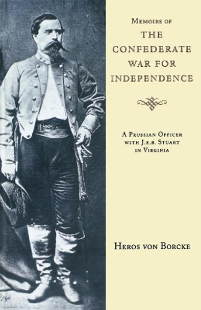 Memoirs of the Confederate War for Independence by Heros von Borcke 9781879941311