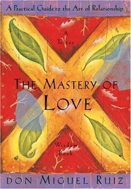 The Mastery of Love by Don Miguel Ruiz 9781878424426