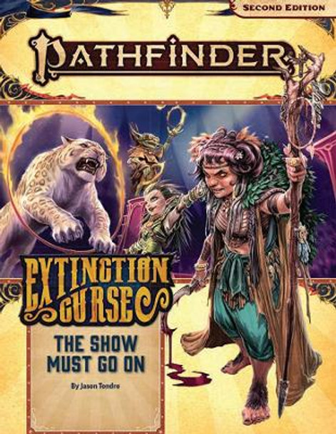 Pathfinder Adventure Path: The Show Must Go On (Extinction Curse 1 of 6) (P2) by Jason Tondro 9781640782013