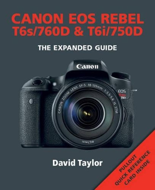 Canon EOS Rebel T6s/760D and T6i/750D by David Taylor 9781781452219