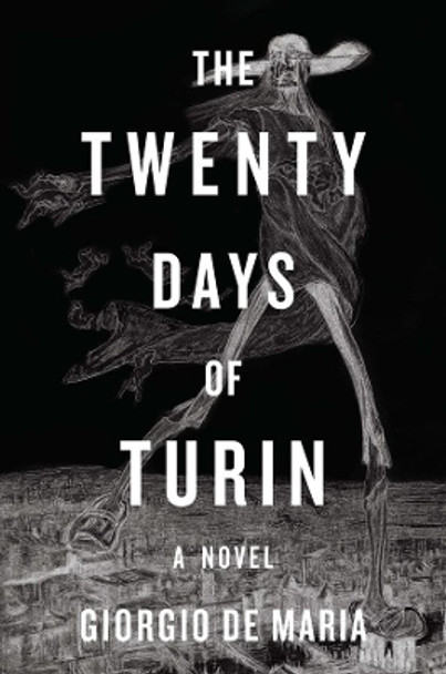 The Twenty Days of Turin: A Novel by Giorgio De Maria 9781631492297