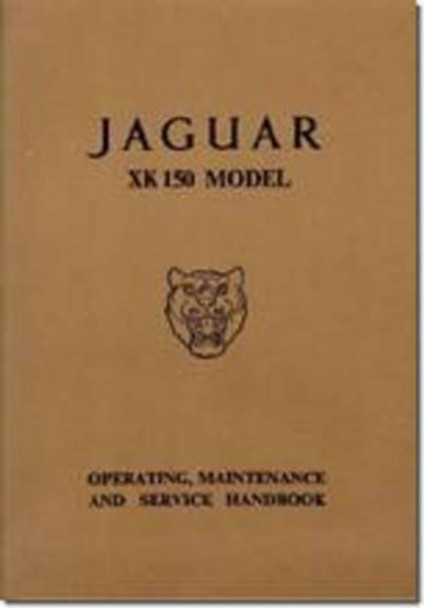 Jaguar XK150 Owner's Handbook by Brooklands Books Ltd 9781855200395