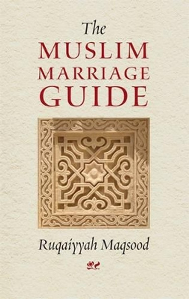 The Muslim Marriage Guide by Ruqaiyyah Waris Maqsood 9781872038117