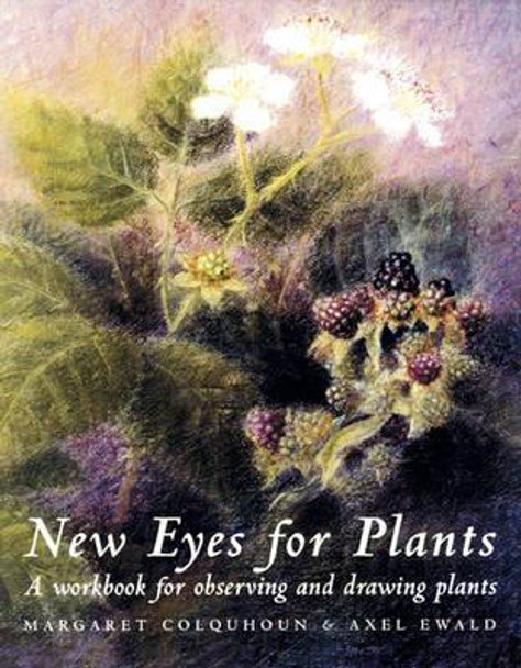 New Eyes for Plants: A Workbook for Observation and Drawing Plants by Margaret Colquhoun 9781869890858