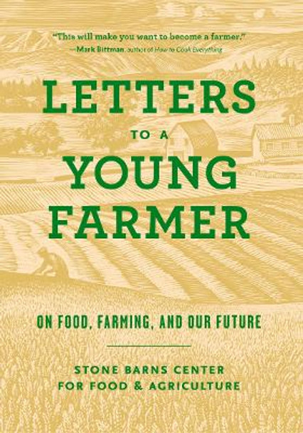 Letters to a Young Farmer: On Food, Farming, and Our Future by Stone Barns Center 9781616895303