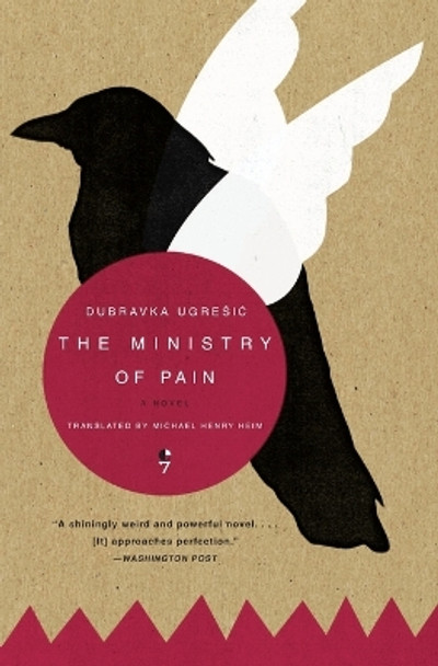 The Ministry of Pain by Dubravka Ugresic 9780060825850