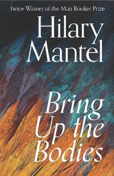 Bring Up the Bodies (The Wolf Hall Trilogy) by Hilary Mantel 9780008366766