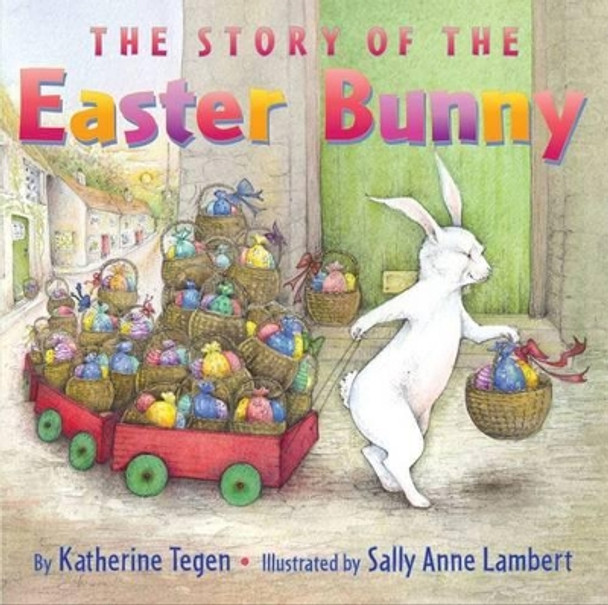 The Story Of The Easter Bunny by Katherine Tegen 9780060507114