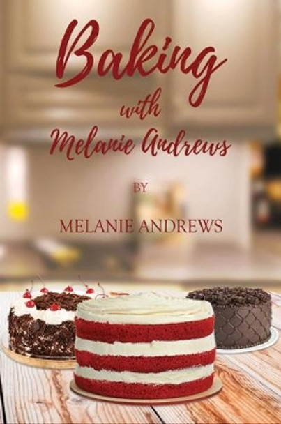 Baking with Melanie Andrews by Melanie Andrews 9781788481670