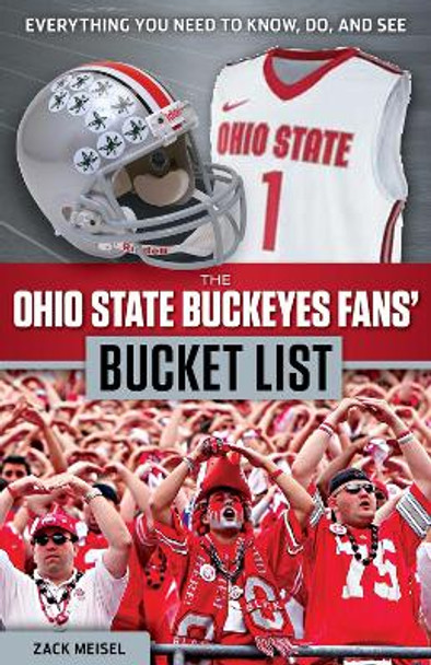 The Ohio State Buckeyes Fans' Bucket List by Zack Meisel 9781629371573