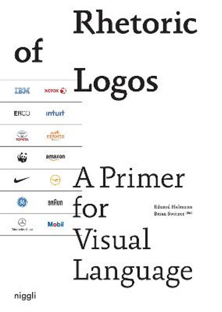 Rhetoric of Logos: A Primer for Visual Language by Eduard Helmann