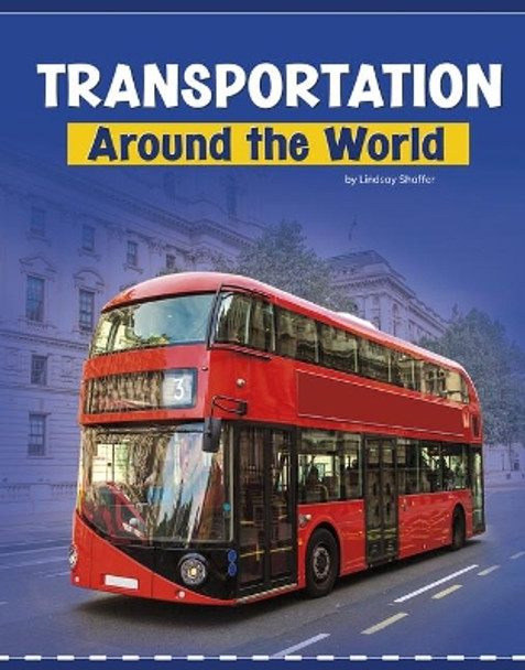 Transportation Around the World by Lindsay Shaffer 9781977126764