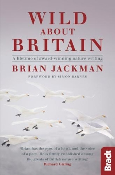 Wild About Britain: A lifetime of award-winning nature writing by Brian Jackman 9781784770679