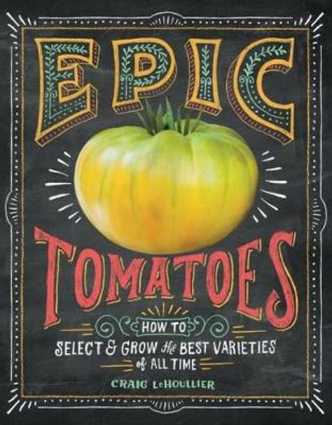 Epic Tomatoes by ,Craig Lehoullier 9781612124643