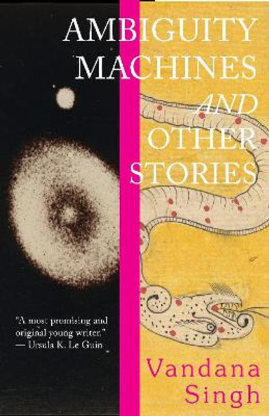 Ambiguity Machines: and Other stories by Vandana Singh 9781618731432