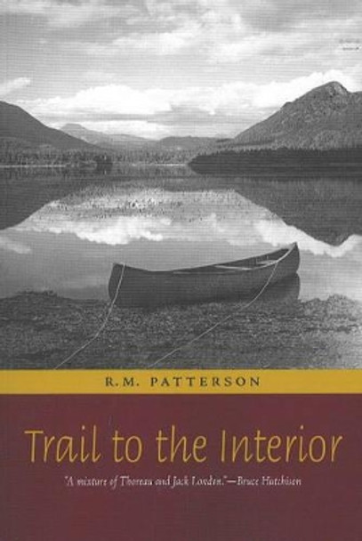 Trail to the Interior by R. M. Patterson 9781894898508