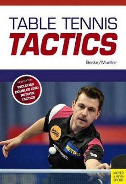 Table Tennis Tactics: Be a Successful Player by Klaus-M Geske 9781782551126