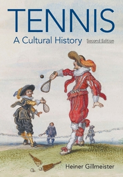 Tennis: A Cultural History by Heiner Gillmeister 9781781795217