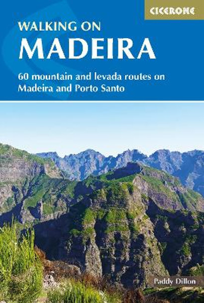 Walking on Madeira: 60 mountain and levada routes on Madeira and Porto Santo by Paddy Dillon 9781852848552