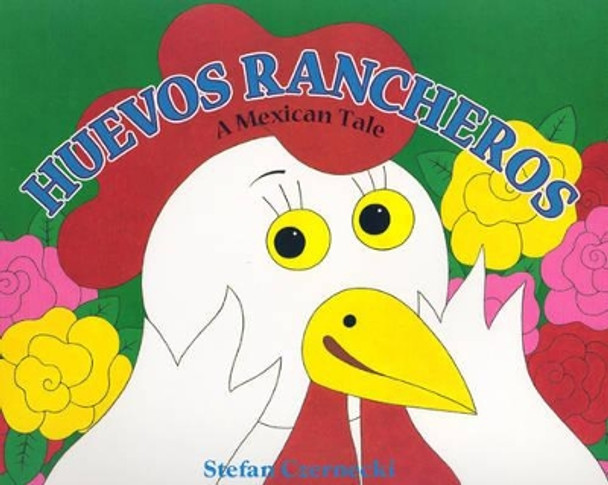 Huevos Rancheros by Stefan Czernecki 9781896580043