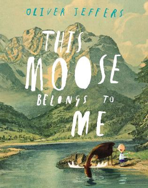 This Moose Belongs to Me by Oliver Jeffers 9780399161032