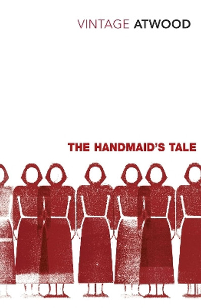 The Handmaid's Tale by Margaret Atwood 9780099511663