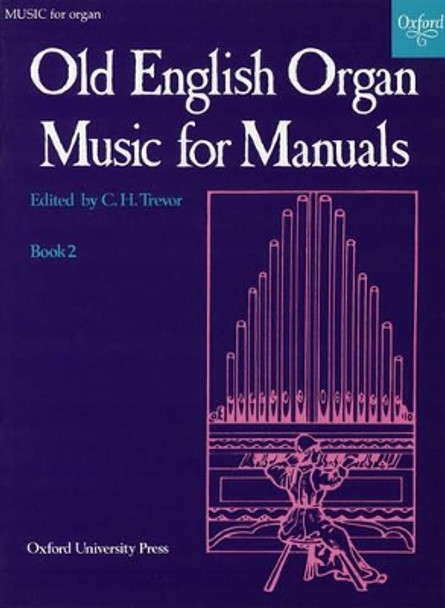 Old English Organ Music for Manuals Book 2 by C. H. Trevor 9780193758254