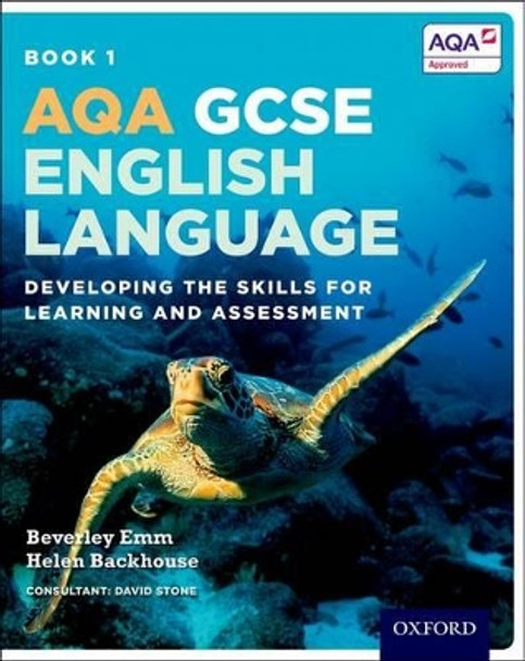 AQA GCSE English Language: Student Book 1: Developing the skills for learning and assessment by Helen Backhouse 9780198340744