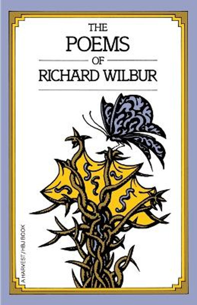 Poems of Richard Wilbur by Richard Wilbur 9780156722513