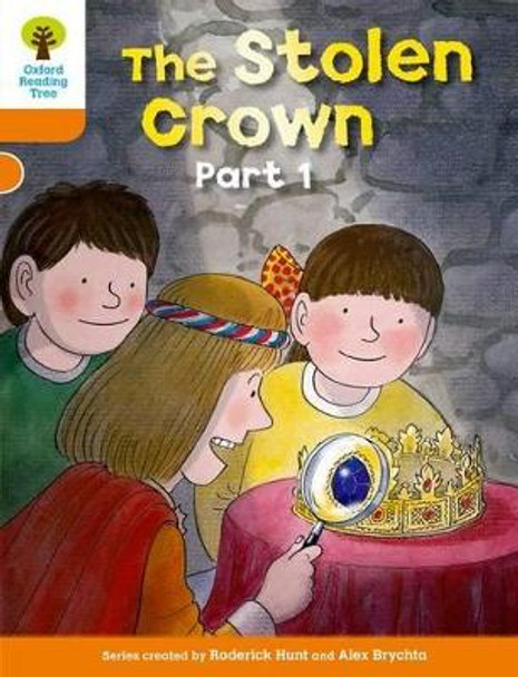 Oxford Reading Tree: Level 6: More Stories B: The Stolen Crown Part 1 by Roderick Hunt 9780198482987