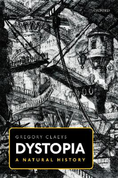 Dystopia: A Natural History by Gregory Claeys 9780198820475