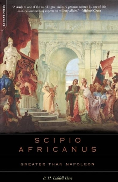 Scipio Africanus: Greater Than Napoleon by B. Hart 9780306813634