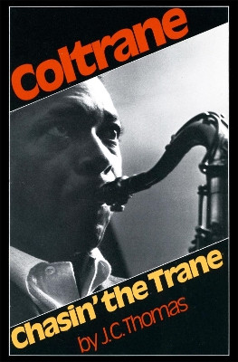 Coltrane: Chasin' The Trane by J. Thomas 9780306800436