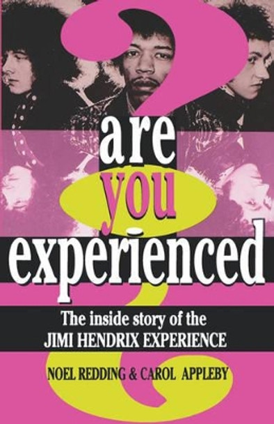 Are You Experienced?: The Inside Story Of The Jimi Hendrix Experience by Carol Appleby 9780306806810