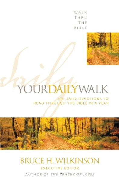 Your Daily Walk: 365 Daily Devotions to Read through the Bible in a Year by Walk Thru the Bible 9780310536512