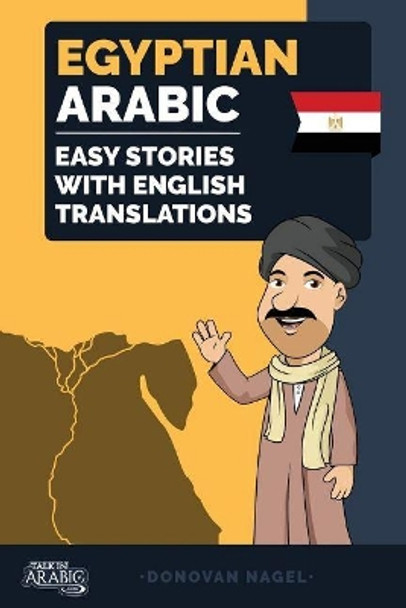 Egyptian Arabic: Easy Stories With English Translations by Donovan Nagel 9781732928701