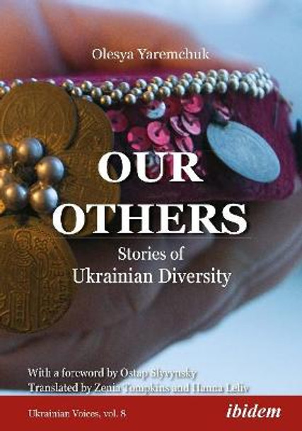 Our Others - Stories of Ukrainian Diversity by Olesya Yaremchuk