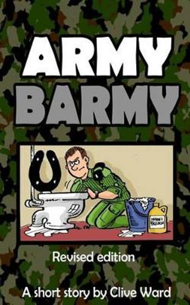 Army Barmy: Revised Edition by Clive Ward 9781515275466