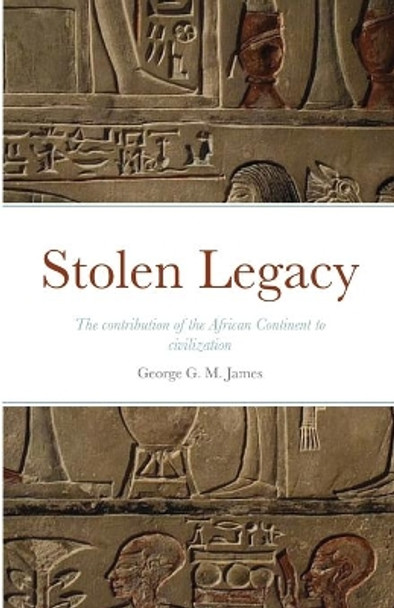 Stolen Legacy by George G M James 9781257771752