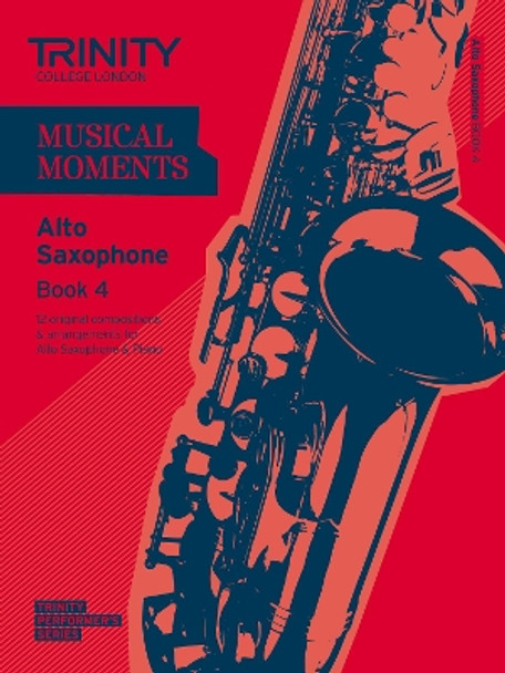 Musical Moments Alto Saxophone Book 4 by Trinity College London 9780857362032