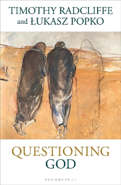 Questioning God by Timothy Radcliffe 9781399409254