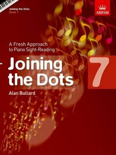 Joining the Dots, Book 7 (Piano): A Fresh Approach to Piano Sight-Reading by Alan Bullard 9781848495753