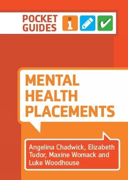 Mental Health Placements: A Pocket Guide by Angelina Chadwick 9781908625717