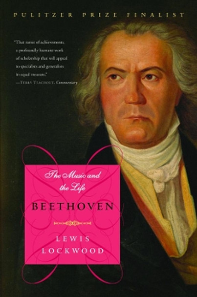 Beethoven: The Music and the Life by Lewis Lockwood 9780393326383