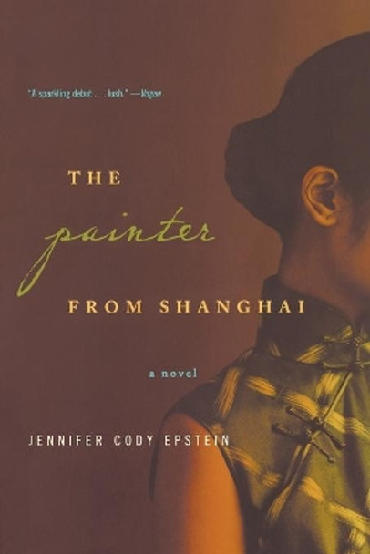 The Painter from Shanghai: A Novel by Jennifer Cody Epstein 9780393335316