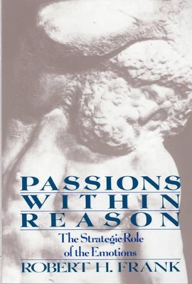 Passions Within Reasons by Robert H. Frank 9780393960228