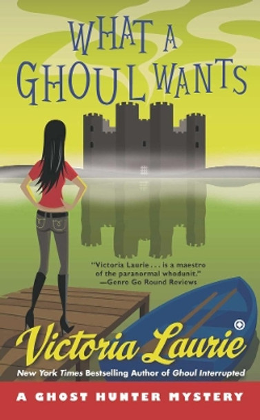 What A Ghoul Wants: A Ghost Hunter Mystery by Victoria Laurie 9780451238979