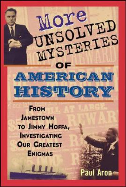 More Unsolved Mysteries of American History by Paul Aron 9780471267058